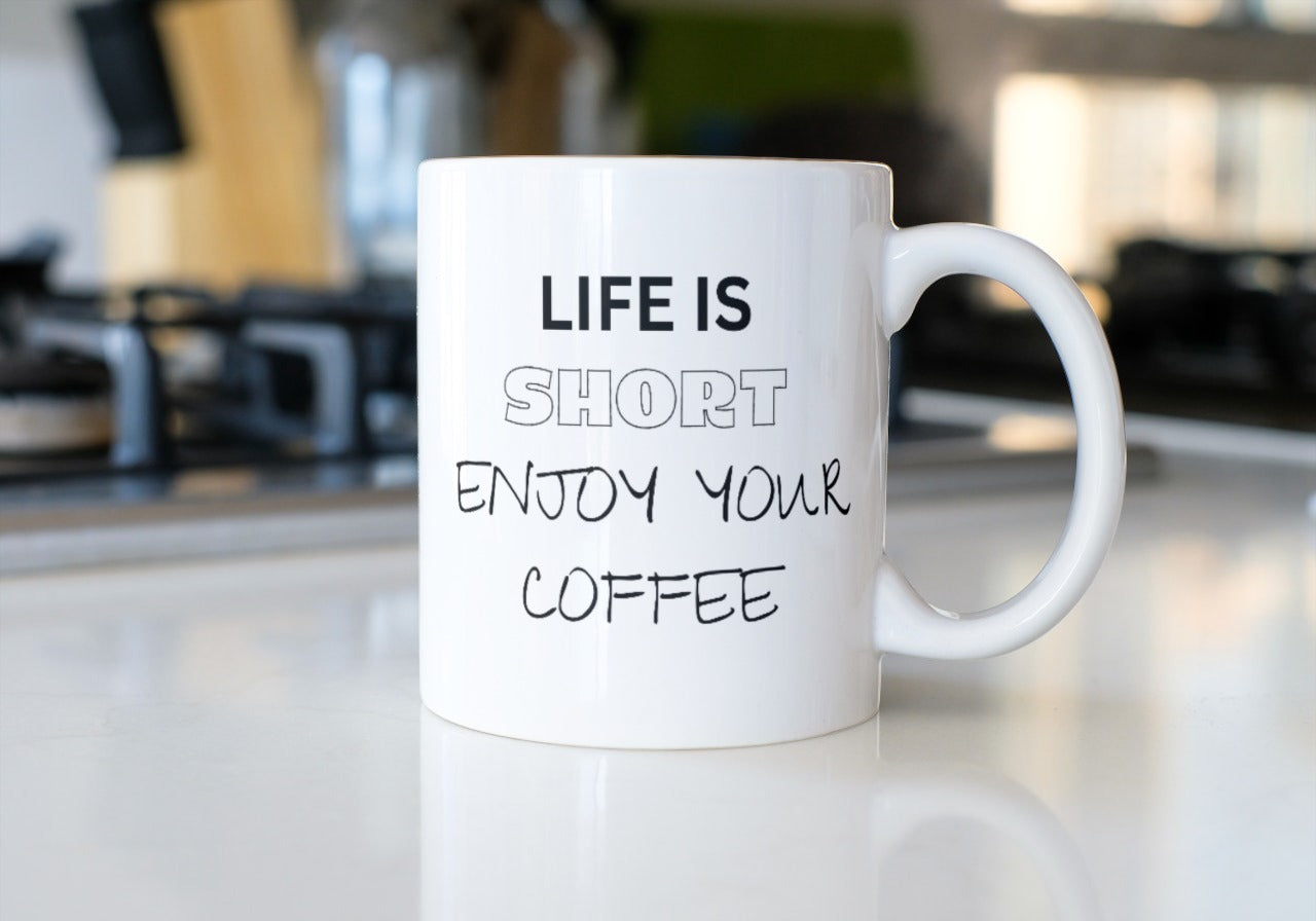 Life is short enjoy your coffee  2