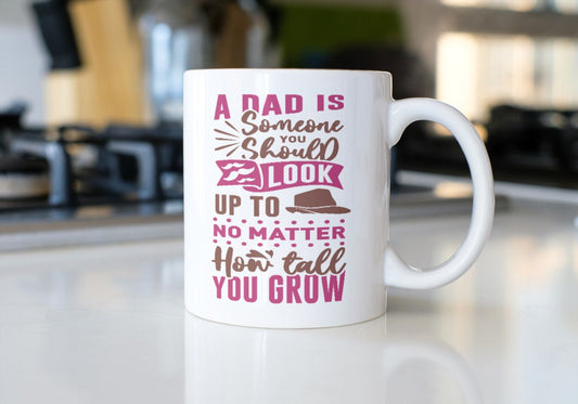 Dad-A dad is someone you should look up to no matter how tall you grow