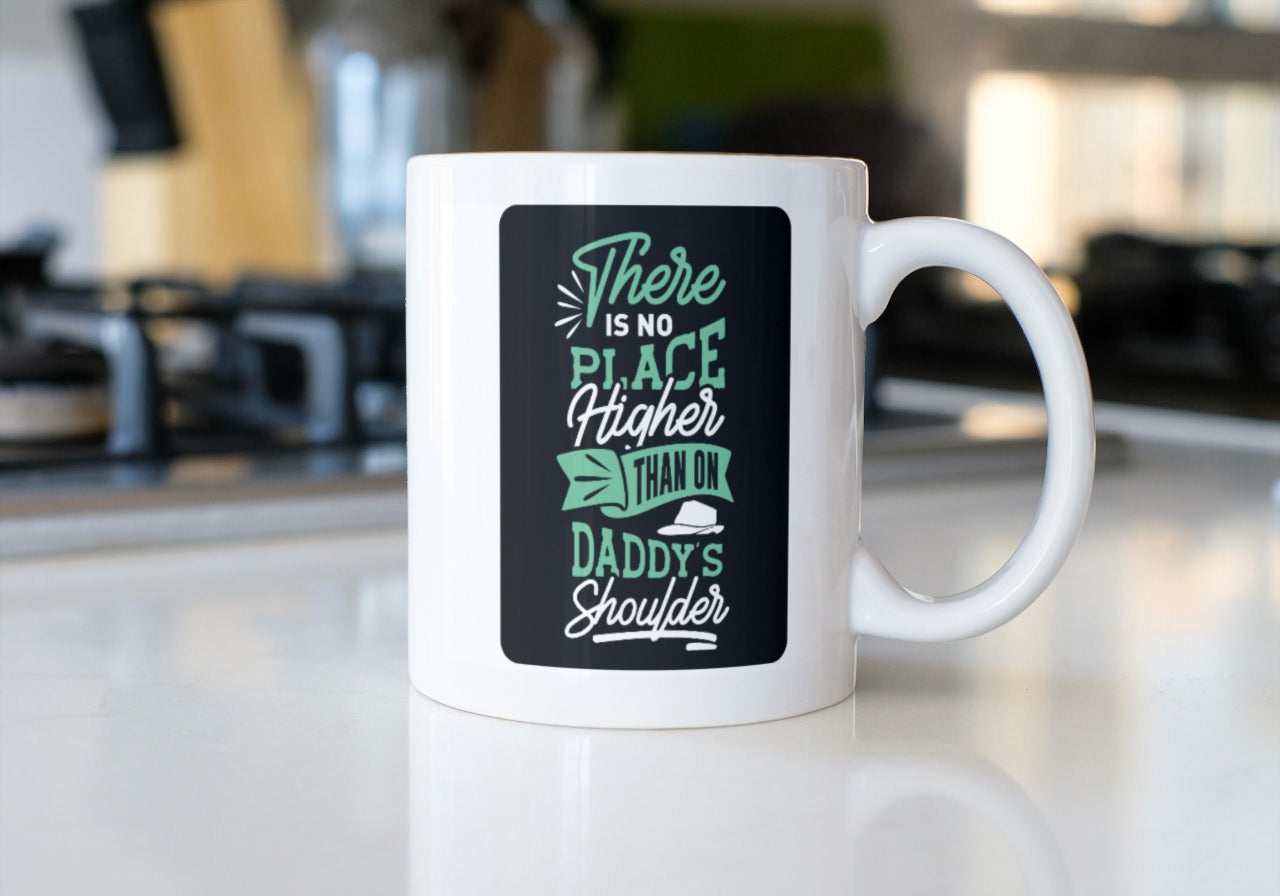 Dad-There is no place higher than on daddy's shoulder