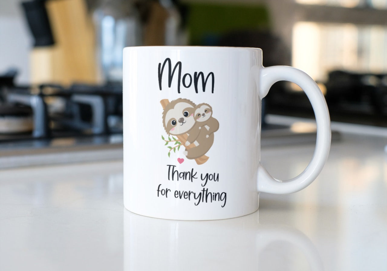 Mom-MOM THANK YOU FOR EVERYTHING SLOTH