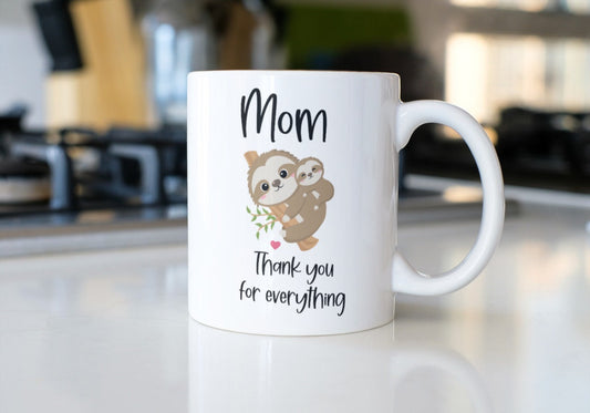 Mom-MOM THANK YOU FOR EVERYTHING SLOTH